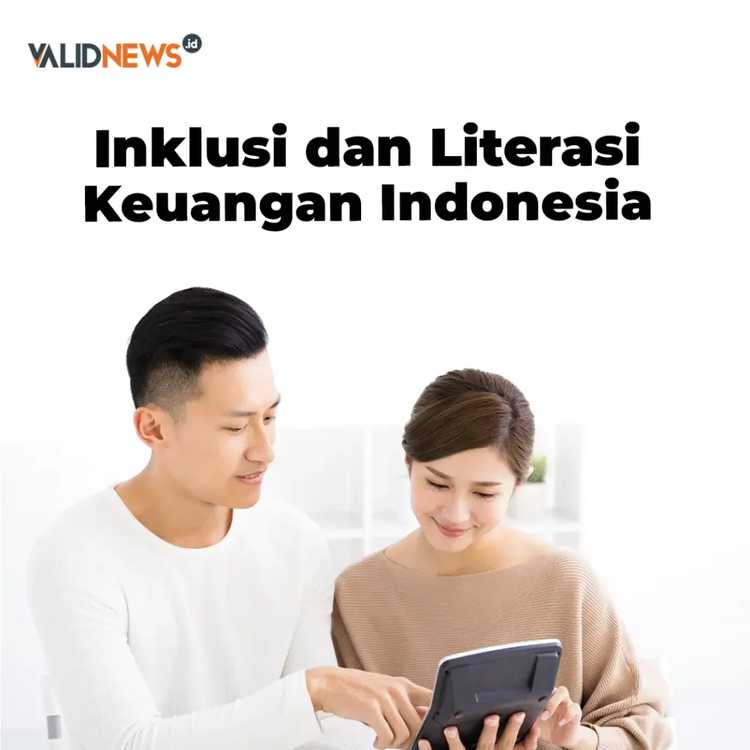 Inklusi dan Literasi Keuangan Indonesia
