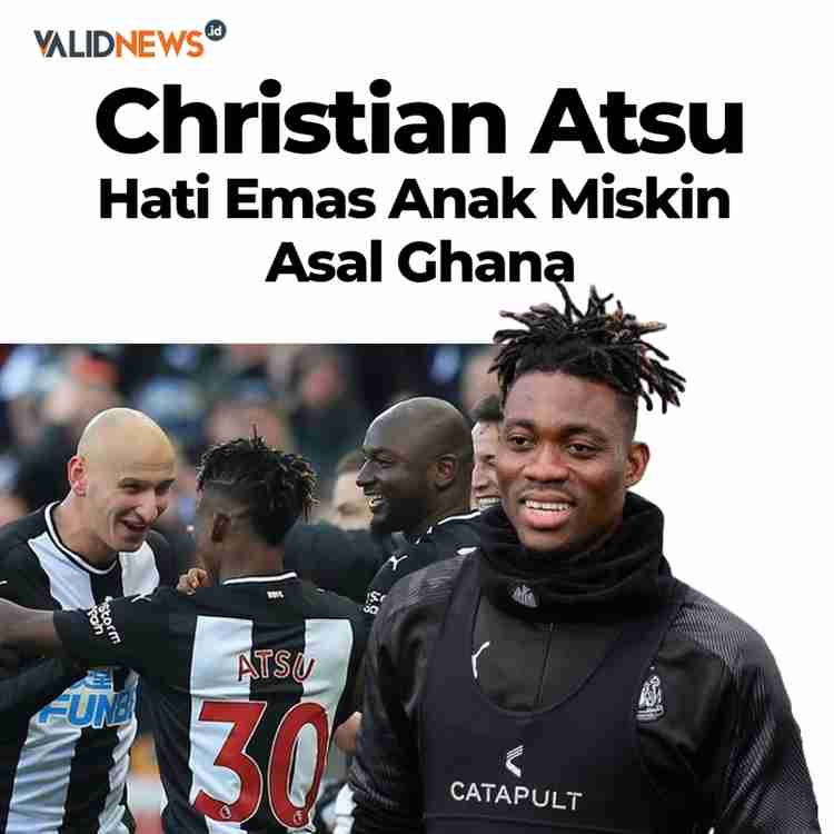 Christian Atsu  Hati Emas Anak Miskin Asal Ghana