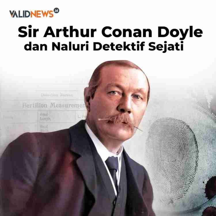 Sir Arthur Conan Doyle dan Naluri Detektif Sejati