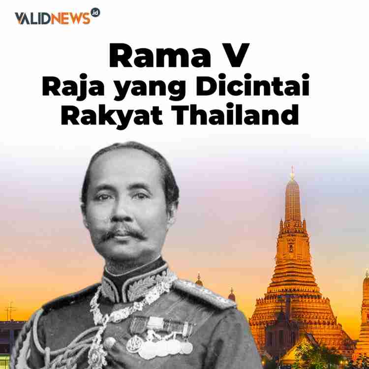 Rama V, Raja yang Dicintai Rakyat Thailand