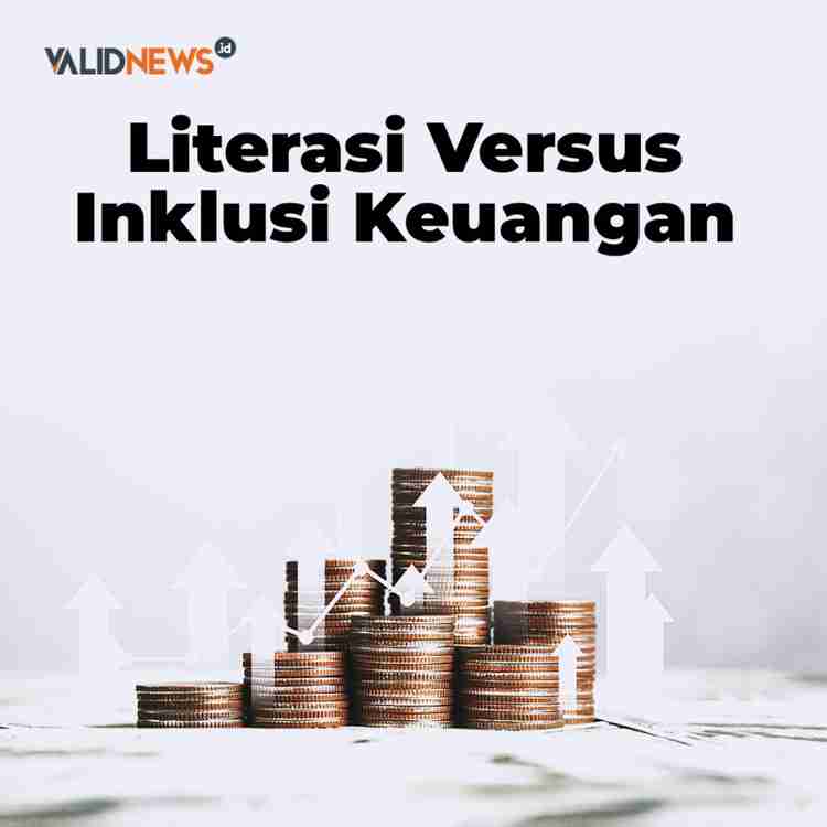 Literasi Versus Inklusi Keuangan