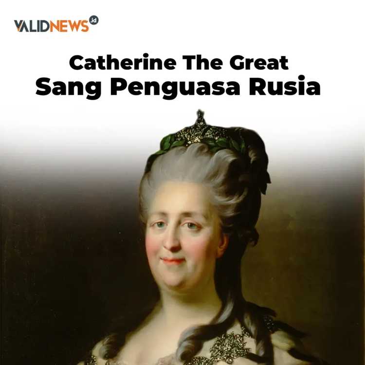 Catherine The Great Sang Penguasa Rusia